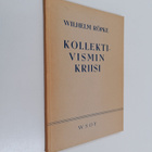 Wilhelm Röpke : Kollektivismin kriisi - pikkukuva 1
