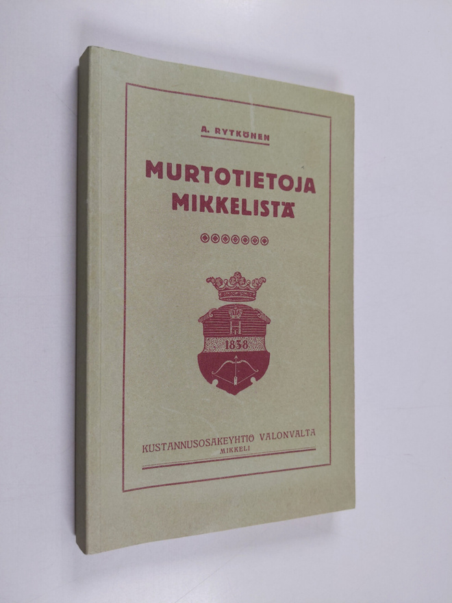 Antti Rytkönen : Murtotietoja Mikkelistä