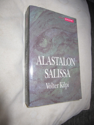 Volter Kilpi: Alastalon salissa ( 4.p