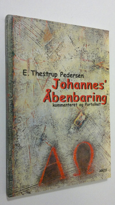 E. Thestrup Pedersen : Johannes' Åbenbaring : kommenterat...