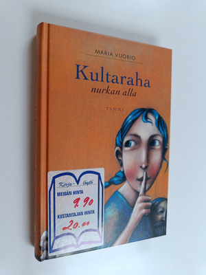 Maria Vuorio : Kultaraha nurkan alla : saturomaani