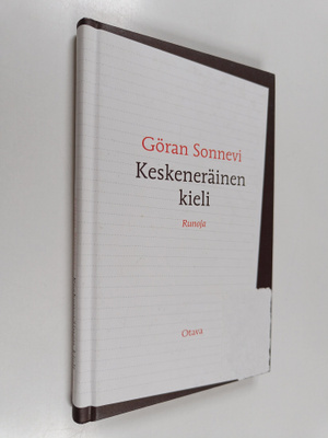 Göran Sonnevi : Keskeneräinen kieli : runoja