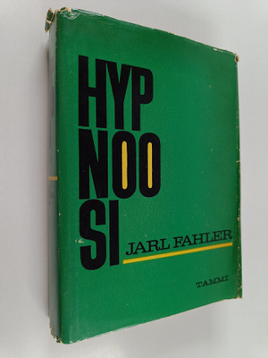 Jarl Fahler : Hypnoosi : katsaus sielunelämän arvoituksel...