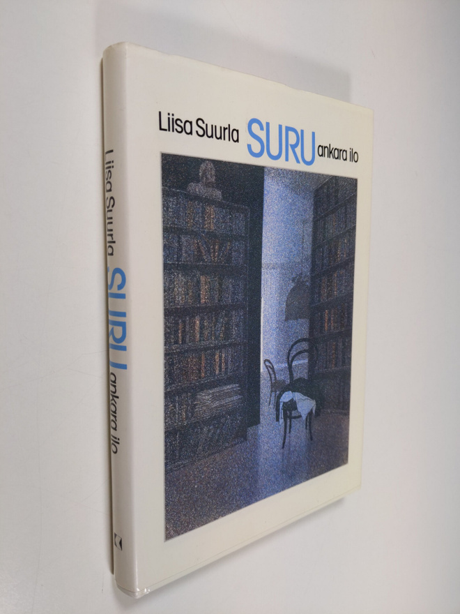 Liisa Suurla : Suru, ankara ilo