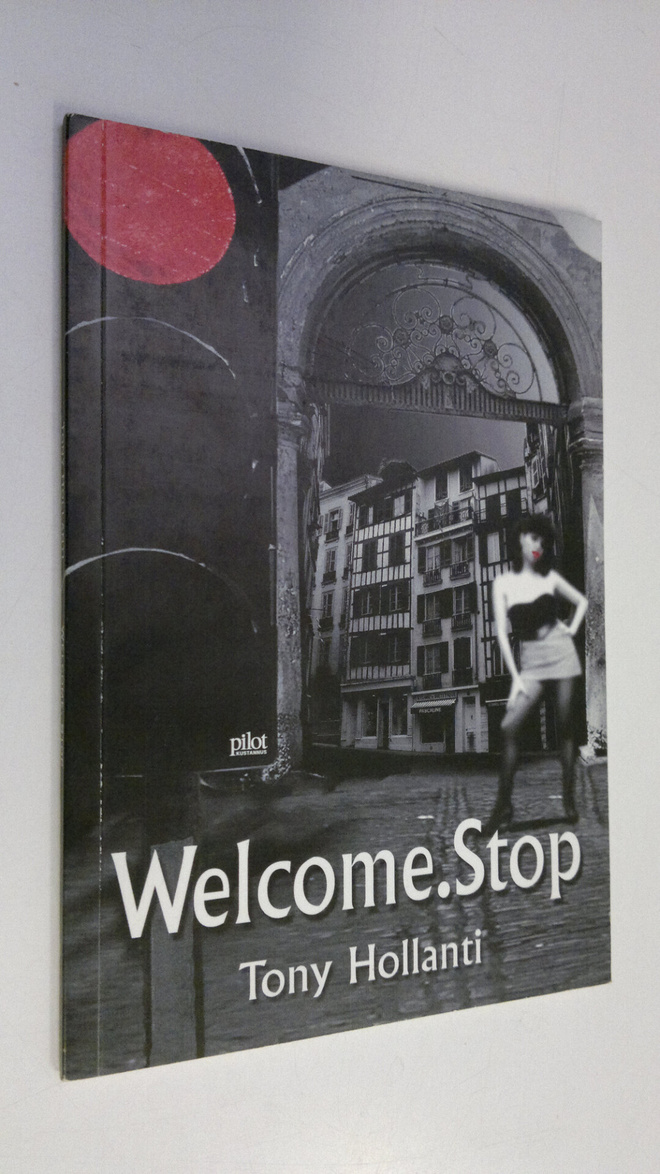 Tony Hollanti : Welcome Stop : runoja
