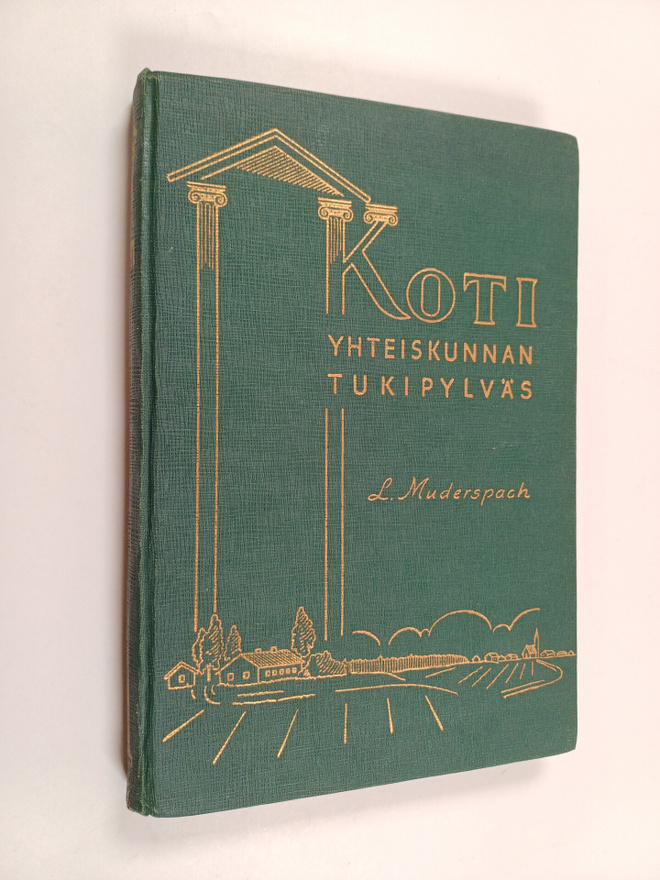 L. Muderspach : Koti : yhteiskunnan tukipylväs