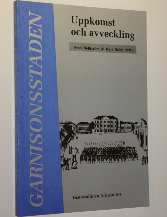 Sven ym. Hällström : Garnisonsstaden : uppkomst och avvec...