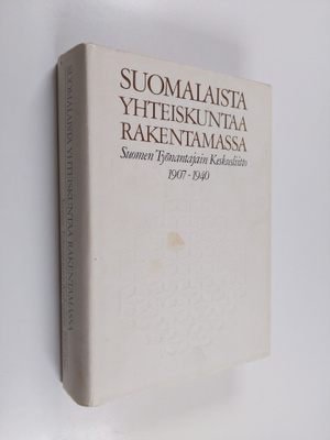 Markku Mansner : Suomalaista yhteiskuntaa rakentamassa 1 ...