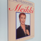 Raili Hulkkonen : Meikki (signeerattu, tekijän omiste) - pikkukuva 1