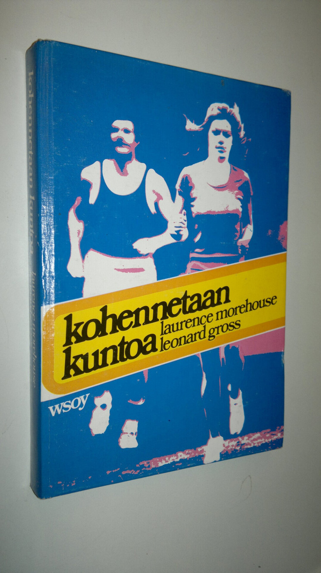 Laurence E. Morehouse : Kohennetaan kuntoa : tri Morehous...