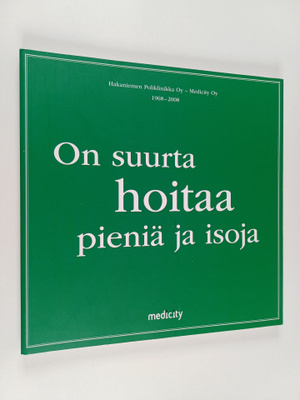 On suurta hoitaa pieniä ja isoja : Hakaniemen Poliklinikk...