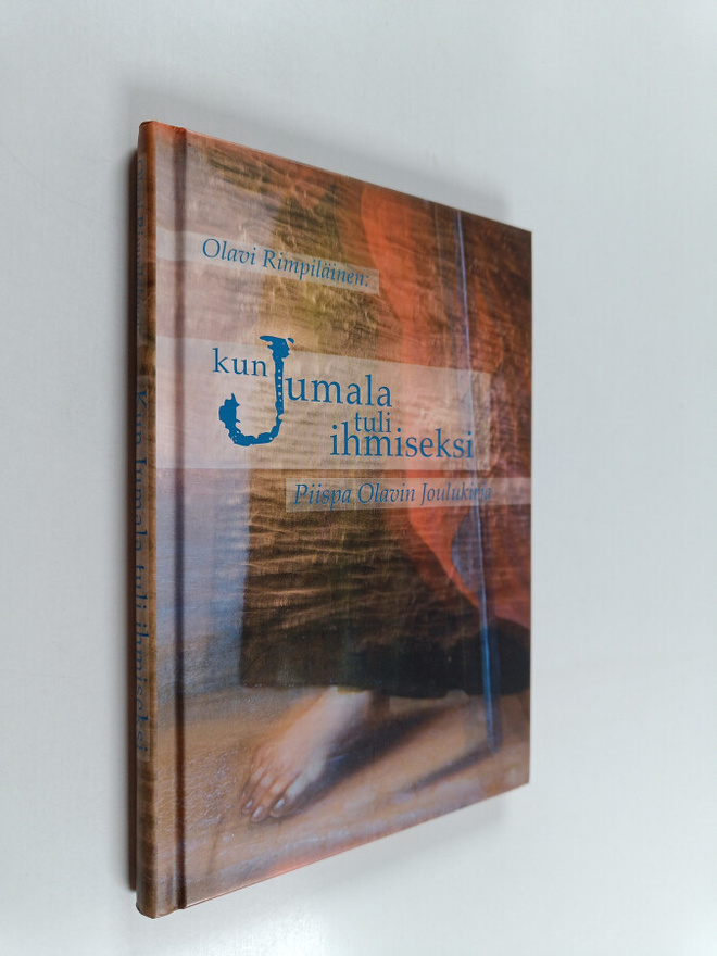 Olavi Rimpiläinen : Kun Jumala tuli ihmiseksi : piispa Ol...