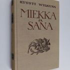 Kyösti Wilkuna : Miekka ja sana : historiallisia kertomuk... - pikkukuva 1