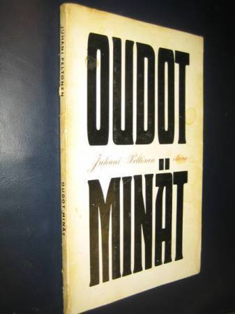Peltonen, Juhani Oudot minät : runoja, nostalgioja,