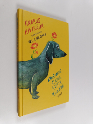 Andrus Kivirähk : Koiranne alkaa kohta kukkia