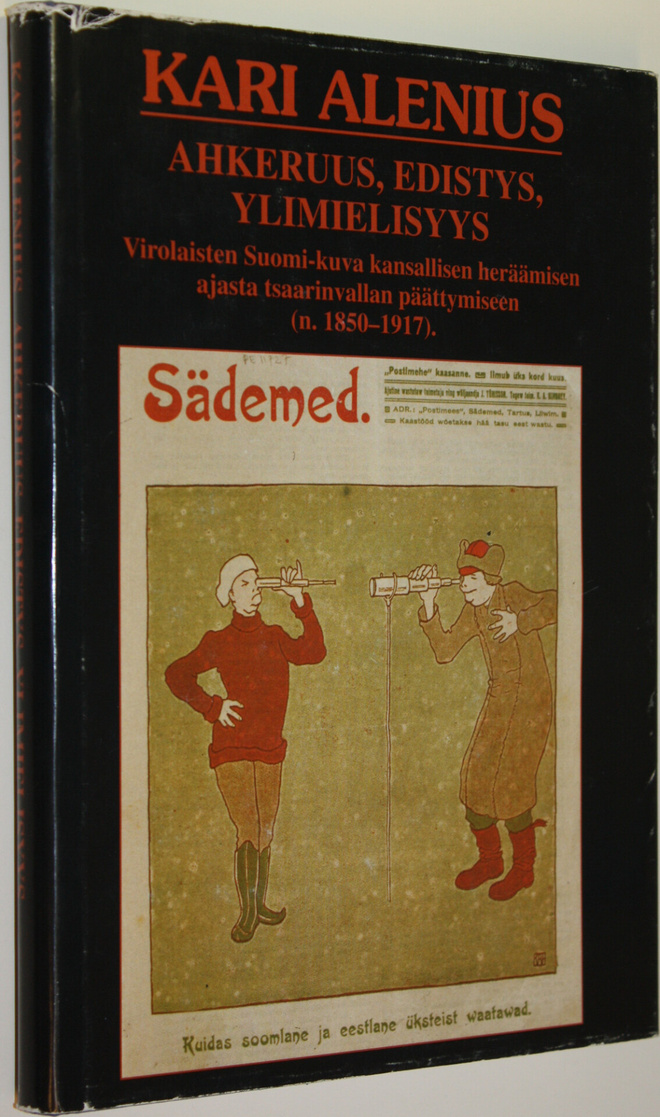 Kari Alenius : Ahkeruus, edistys, ylimielisyys : virolais...