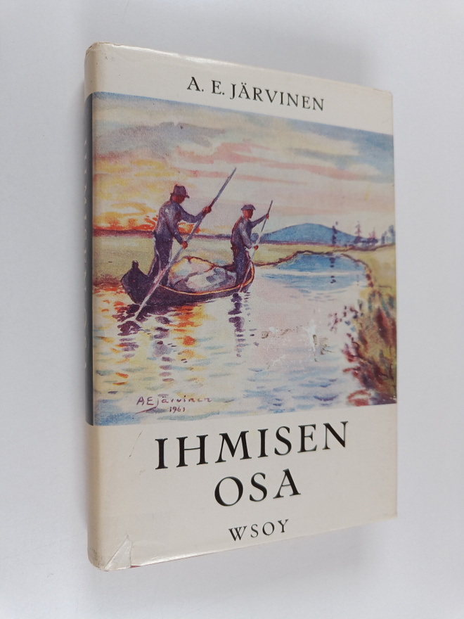 A. E. Järvinen : Ihmisen osa : tarinaa sodanjälkeisiltä v...
