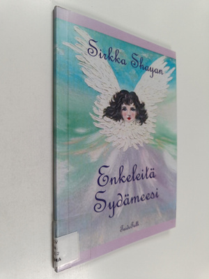 Sirkka Shayan : Enkeleitä sydämeesi