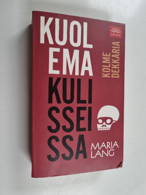 Maria Lang : Kuolema kulisseissa : kolme dekkaria