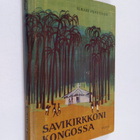 Ilmari Penttinen : Savikirkkoni Kongossa - pikkukuva 1