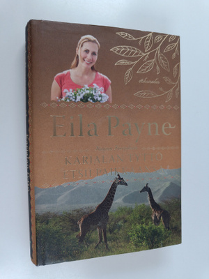 Eila Payne : Karjalan tyttö etsii paikkaansa