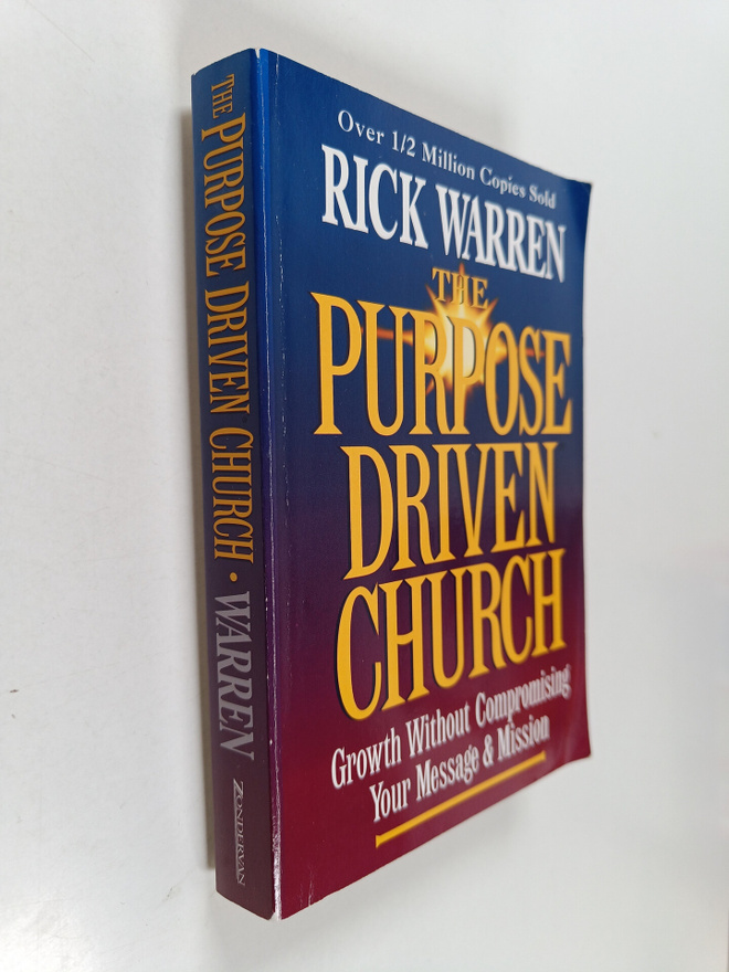 Rick Warren : The Purpose Driven Church - Growth Without ...