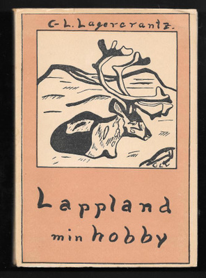 Lagercrantz, C.-L : Lappland min hobby