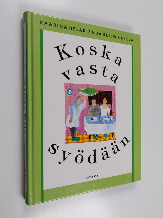 Kaarina Helakisa : Koska vasta syödään