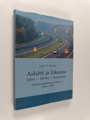 Lauri Hiekka : Asfaltti ja liikenne : eilen, tänään, huom...