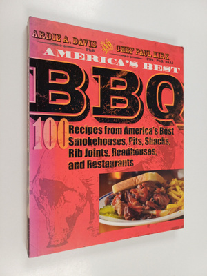 Chef Paul Kirk ym. : America's Best BBQ - 100 Recipes fro...