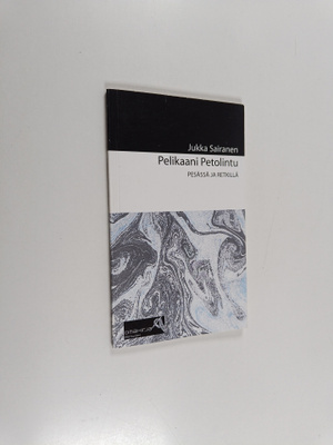 Jukka Sairanen : Pelikaani petolintu : Pesässä ja retkillä