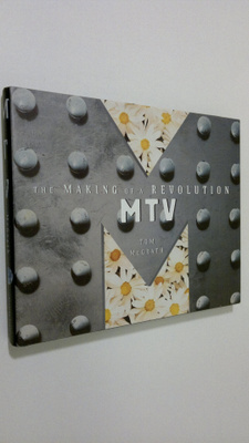 Tom McGrath : Mtv : the making of revolution