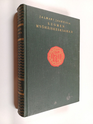 Jalmari Jaakkola : Suomen historia 6 : Suomen myöhäiskesk...