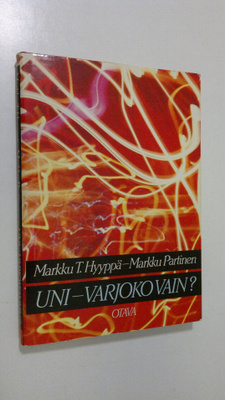 Markku T. Hyyppä : Uni - varjoko vain