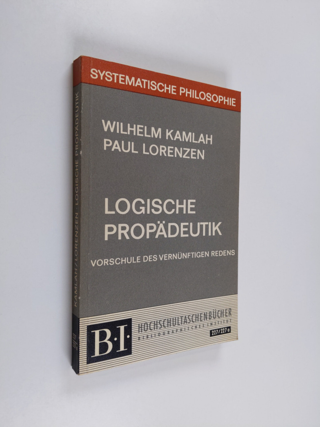 Paul Lorenzen ym. : Logische propädeutik : vorschule des ...
