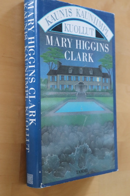 Mary Higgins Clark : Kaunis kauniimpi, kuollut ( 1.p. 1988 )