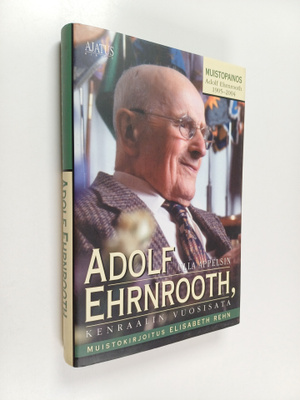 Ulla Appelsin : Adolf Ehrnrooth : kenraalin vuosisata : m...