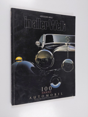 Daimler-Benz : Mercedes-Benz in aller Welt : 100 Jahre Au...