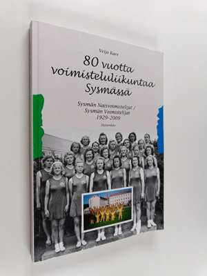 Veijo Kare : 80 vuotta voimisteluliikuntaa Sysmässä : Sys...