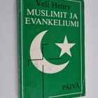 veli Henry : Muslimit ja evankeliumi : islamista Golgatalle - pikkukuva 1