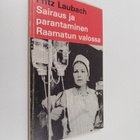 Fritz Laubach : Sairaus ja parantaminen Raamatun valossa - pikkukuva 1