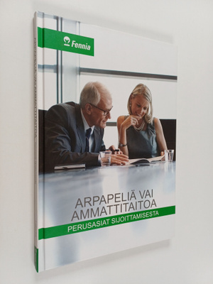 Arpapeliä vai ammattitaitoa : perusasiat sijoittamisesta