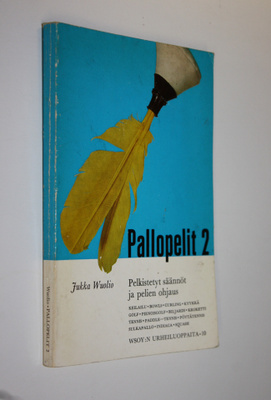 Jukka Wuolio : Pallopelit 2, Pelkistetyt säännöt ja pelie...