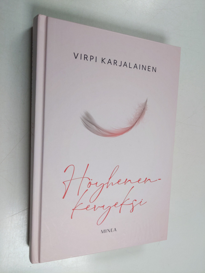 Virpi Karjalainen : Höyhenenkevyeksi