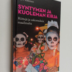 Eija Pulkkinen : Syntymän ja kuoleman kirja : riittejä ja... - pikkukuva 1