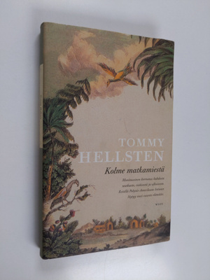 Tommy Hellsten : Kolme matkamiestä