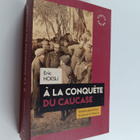 Eric Hoesli : A la conquete du Caucase : Epopee geopoliti... - pikkukuva 1