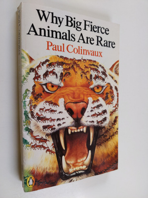 Paul Colinvaux : Why Big Fierce Animals are Rare
