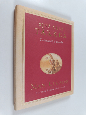 Max Lucado : Sinä olet tärkeä : tarina lapsille ja aikuis...