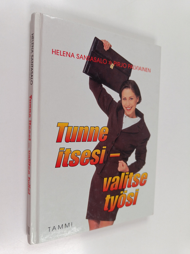 Helena Santasalo : Tunne itsesi - valitse työsi